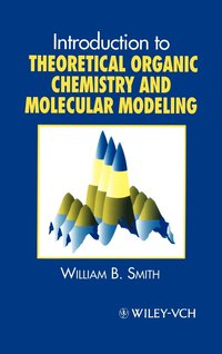 bokomslag Introduction to Theoretical Organic Chemistry and Molecular Modelling