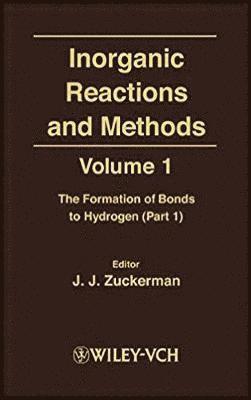 Zuckerman, J. J. Zuckerman, A. P. Hagen, J J Zuckerman, A P Hagen - Inorganic Reactions and Methods, The Formation of Bonds to Hydrogen (Part 1), Inbunden
