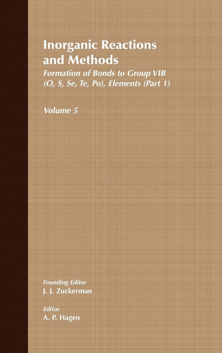 Zuckerman, Hagen, A. P. Hagen, A P Hagen - Inorganic Reactions and Methods, The Formation of Bonds to Group VIB (O, S, Se, Te, Po) Elements (Part 1), Inbunden