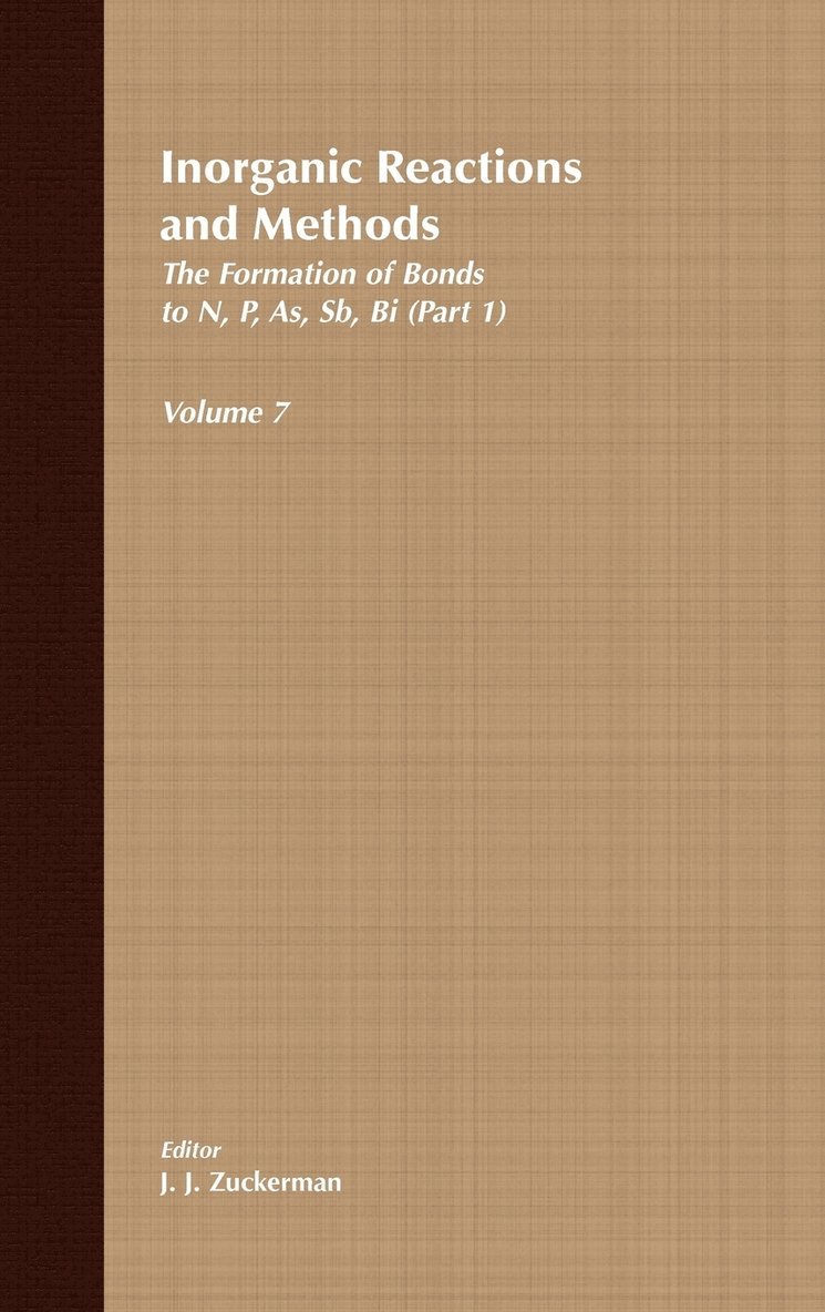 J. J. Zuckerman, Zuckerman, J J Zuckerman, A. P. Hagen, A P Hagen - Inorganic Reactions and Methods, The Formation of Bonds to N,P,As,Sb,Bi (Part 1), Inbunden