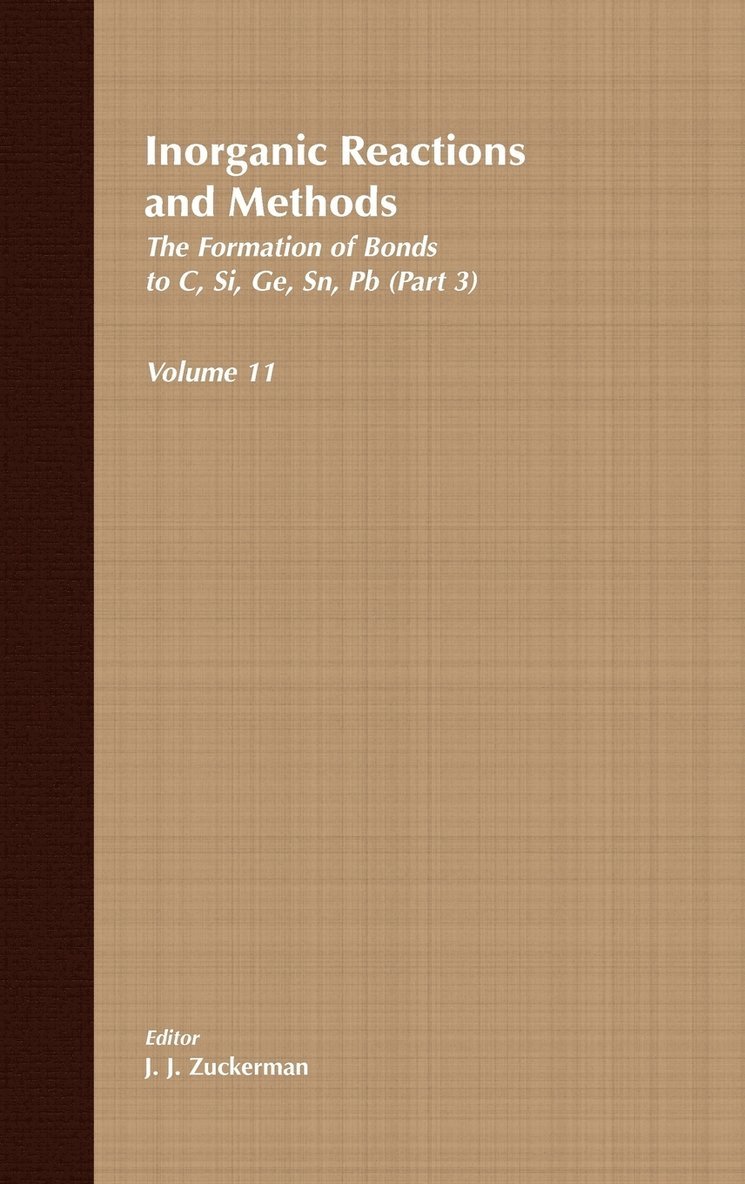 Zuckerman, J. J. Zuckerman, A. P. Hagen, J J Zuckerman, A P Hagen - Inorganic Reactions and Methods, The Formation of Bonds to C, Si, Ge, Sn, Pb (Part 3), Inbunden