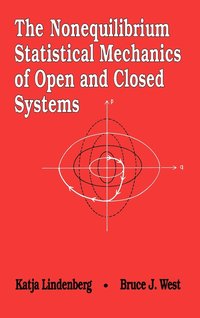 bokomslag The Nonequilibrium Statistical Mechanics of Open and Closed Systems