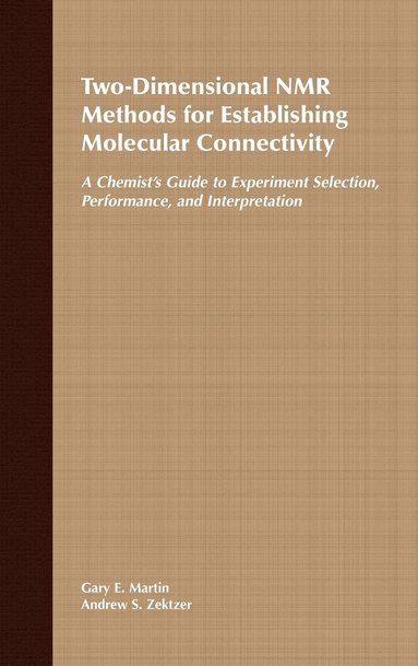 G. E. Martin, A. S. Zektzer - Two-Dimensional NMR Methods for Establishing Molecular Connectivity, Inbunden