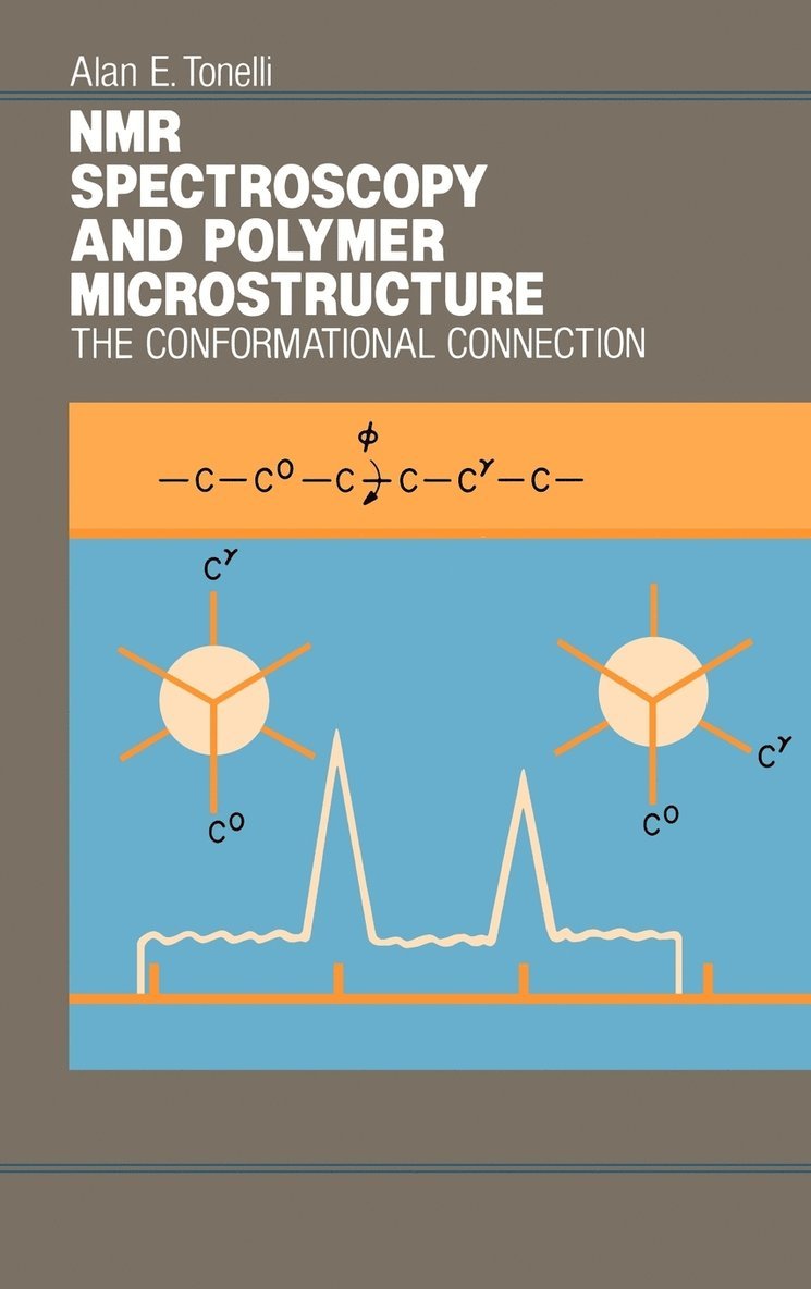 Alan E. Tonelli, Tonelli, Alan E Tonelli - NMR Spectroscopy and Polymer Microstructure, Inbunden
