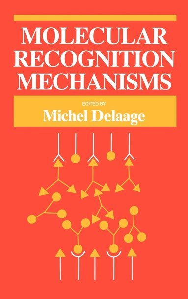 Delaage, M. Delaage - Molecular Recognition Mechanisms, Inbunden