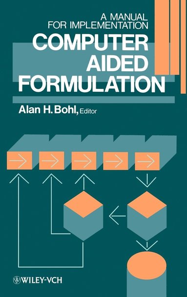 Bohl, Alan H. Bohl - Computer Aided Formulation, Inbunden