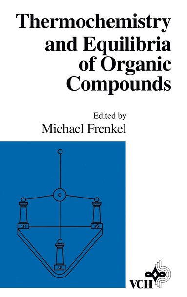 Frenkel, M. Frenkel - Thermochemistry and Equilibria of Organic Compounds, Inbunden