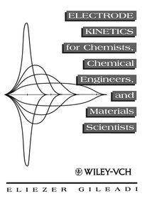 bokomslag Electrode Kinetics for Chemists, Chemical Engineers and Materials Scientists