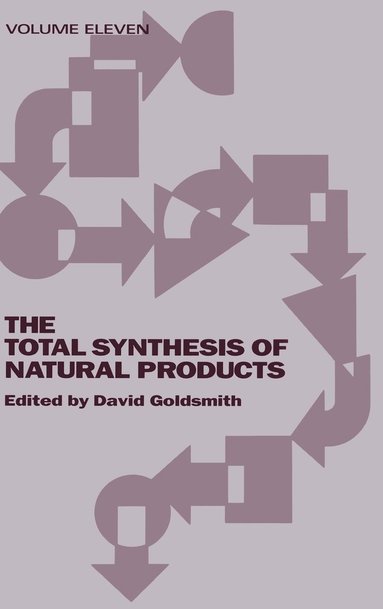 Goldsmith, Jr. Morehead, Michael C. Pirrung, Andrew T. Morehead Jr., Bruce G. Young, David Goldsmith - Total Synthesis of Natural Products, Volume 11, Part B, Inbunden