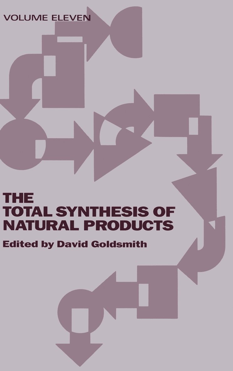The Total Synthesis of Natural Products, Volume 11, Part B 1