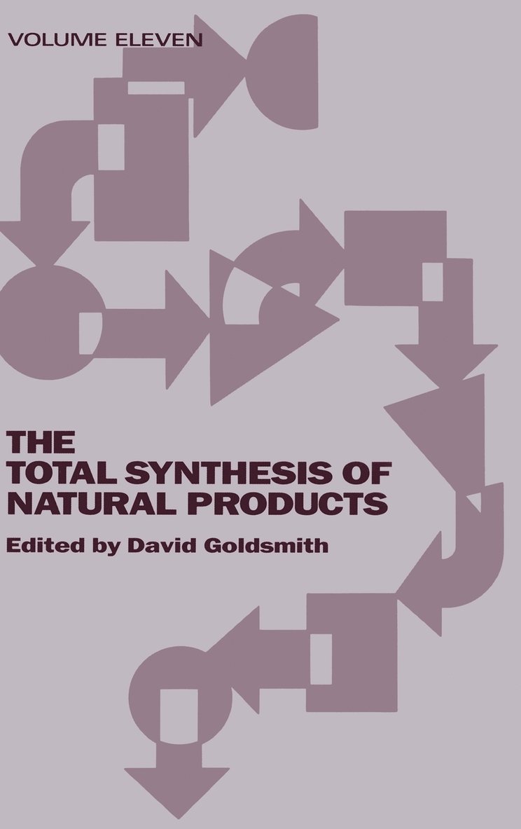 Total Synthesis of Natural Products, Volume 11, Part B 1