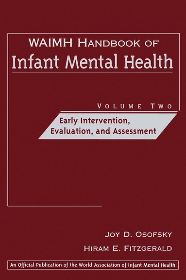 Osofsky, Fitzgerald, Joy D. Osofsky, Hiram E. Fitzgerald - WAIMH Handbook of Infant Mental Health, Early Intervention, Evaluation, and Assessment, Inbunden