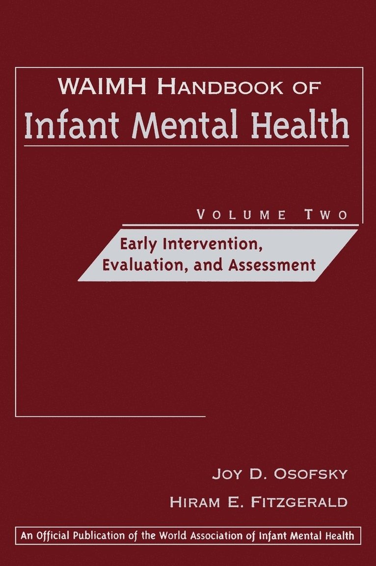 Osofsky, Fitzgerald, Joy D. Osofsky, Hiram E. Fitzgerald - WAIMH Handbook of Infant Mental Health, Early Intervention, Evaluation, and Assessment, Inbunden