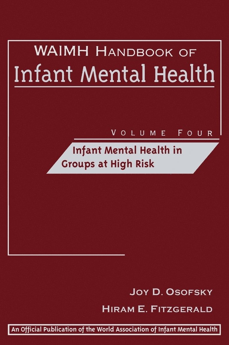 Osofsky, Fitzgerald, Joy D. Osofsky, Hiram E. Fitzgerald, Joy D Osofsky, Hiram E Fitzgerald - WAIMH Handbook of Infant Mental Health, Infant Mental Health in Groups at High Risk, Inbunden