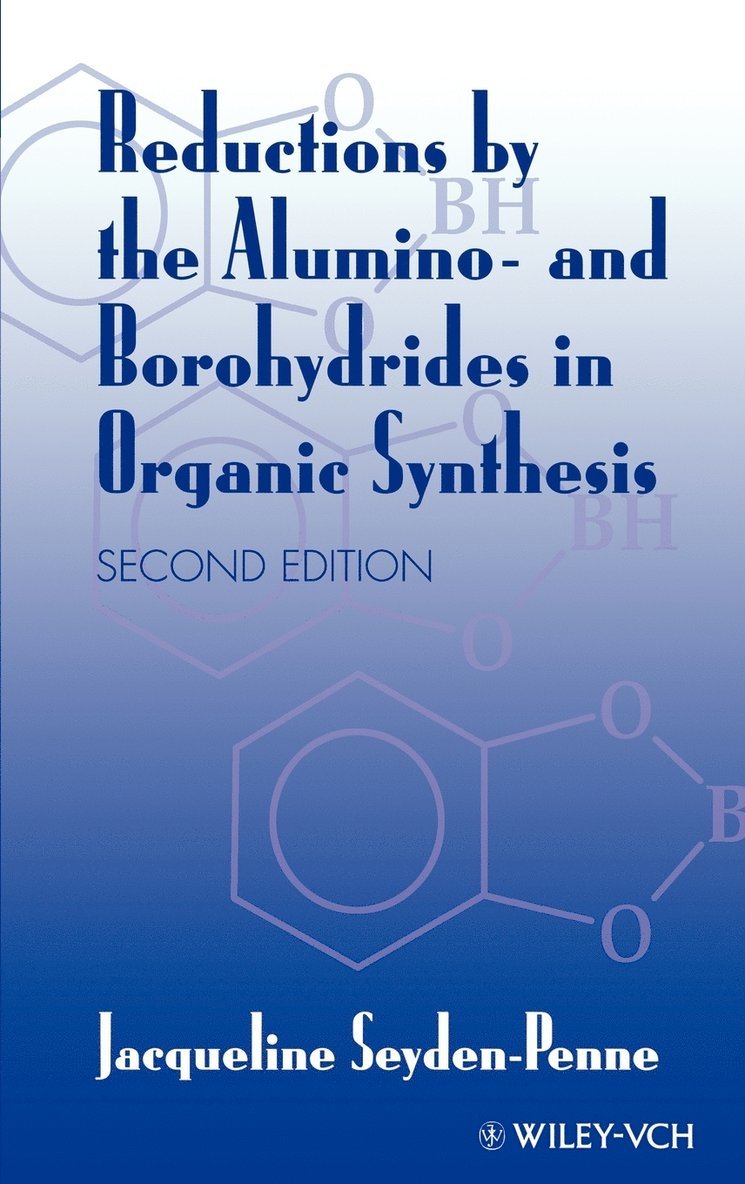 Jacqueline Seyden-Penne, Seyden-Penne - Reductions by the Alumino- and Borohydrides in Organic Synthesis, Inbunden