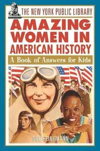 bokomslag The New York Public Library Amazing Women in American History