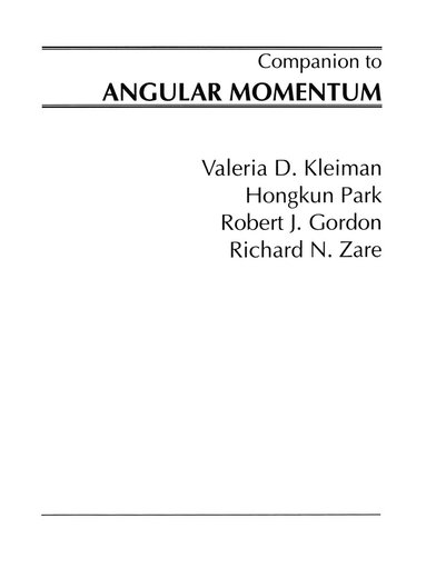 Valeria D. Kleiman, Hongkun Park, Robert J. Gordon, Richard N. Zare - Companion to Angular Momentum, Häftad
