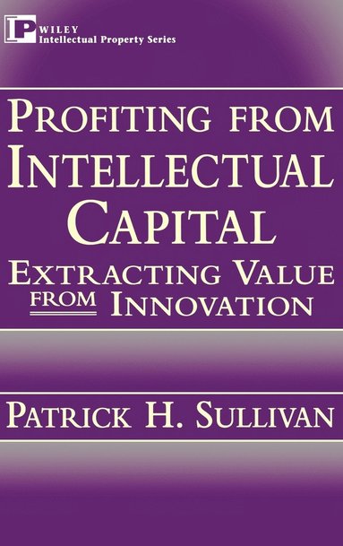 Patrick H. Sullivan - Profiting from Intellectual Capital, Inbunden