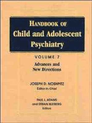 Paul L. Adams, Efrain Bleiberg - Handbook of Child and Adolescent Psychiatry, Advances and New Directions, Inbunden