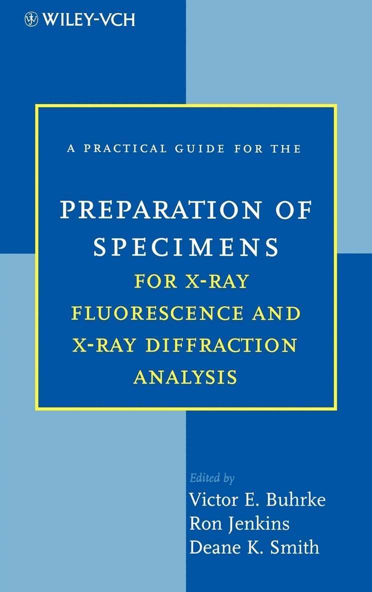 A Practical Guide for the Preparation of Specimens for X-Ray Fluorescence and X-Ray Diffraction Analysis 1