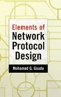 Mohamed G. Gouda - Elements of Network Protocol Design, Inbunden
