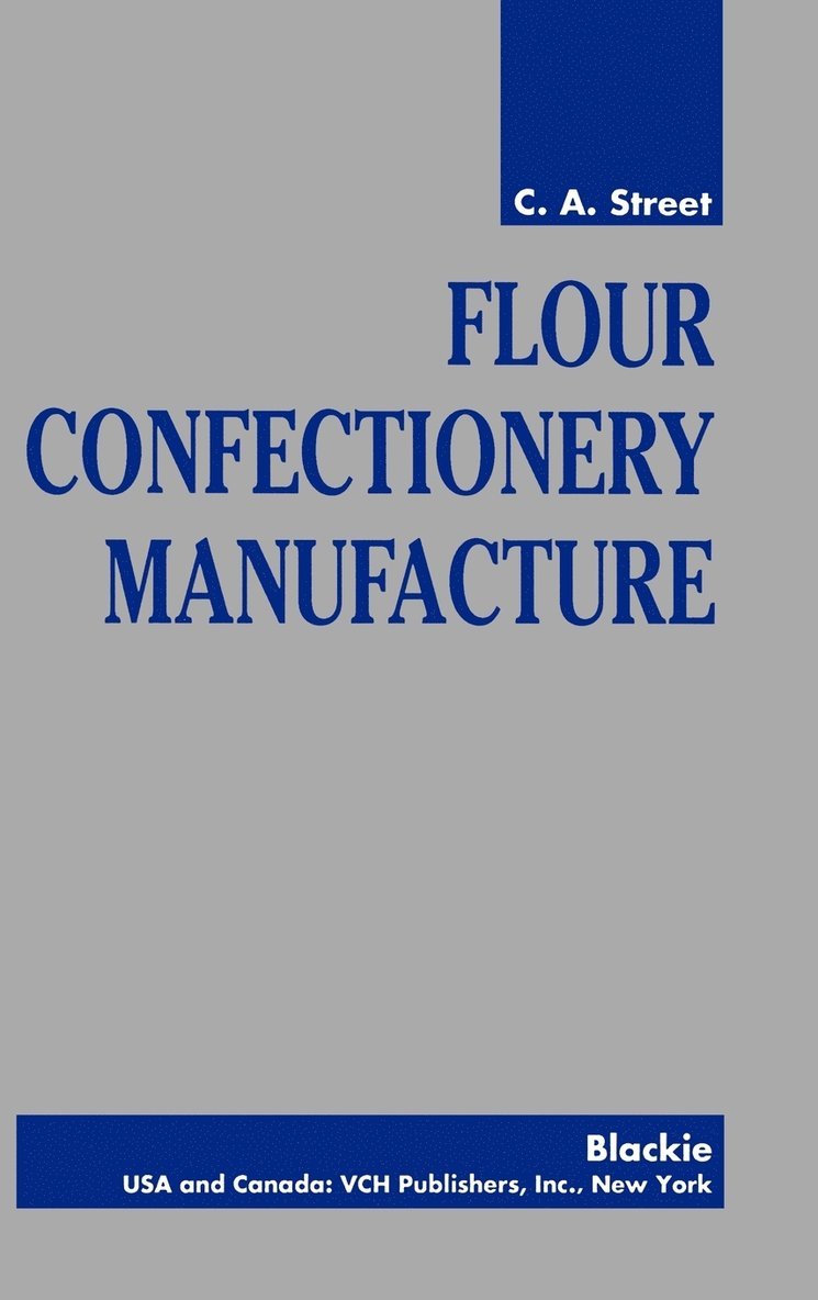 C. A. Street - Flour Confectionery Manufacture, Inbunden