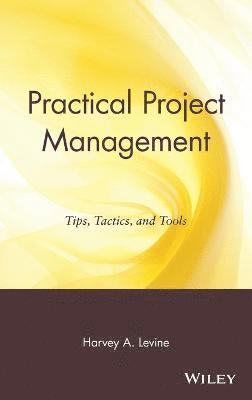 Harvey A. Levine, Harvey a. Levine, Harvey A Levine - Practical Project Management, Inbunden