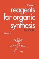 bokomslag Fiesers' Reagents for Organic Synthesis, Volume 21
