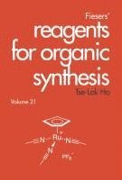 Fiesers' Reagents for Organic Synthesis, Volume 21 1