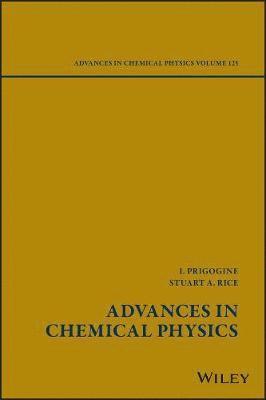 Ilya Prigogine, Stuart A. Rice - Advances in Chemical Physics, Volume 125, Inbunden