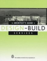 bokomslag The Architect's Guide to Design-Build Services