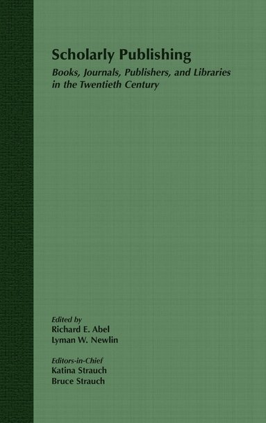 Katina Strauch, Richard E. Abel, Lyman W. Newlin - Scholarly Publishing, Inbunden