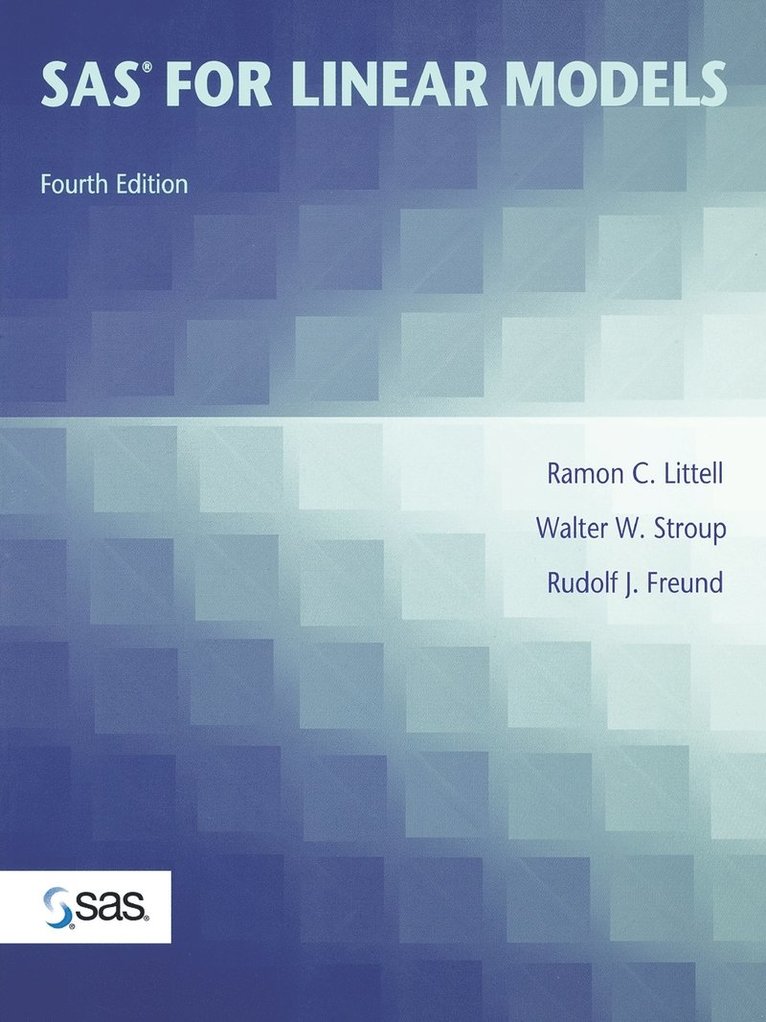 Ramon Littell, Walter W. Stroup, Rudolf Freund, Ramon C. Littell, Walter Stroup, Walter W Stroup - SAS for Linear Models, Häftad