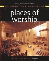 Nicholas W. Roberts, CA) Roberts, Nicholas W. (Leo A. Daly, Los Angleles, Nicholas W Roberts - Building Type Basics for Places of Worship, Inbunden