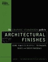 bokomslag The Graphic Standards Guide to Architectural Finishes