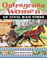 bokomslag Outrageous Women of Civil War Times