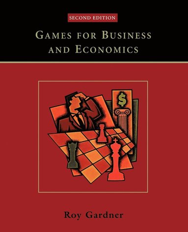 Roy Gardner - Games for Business and Economics, Häftad