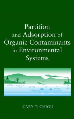 Partition and Adsorption of Organic Contaminants in Environmental Systems 1