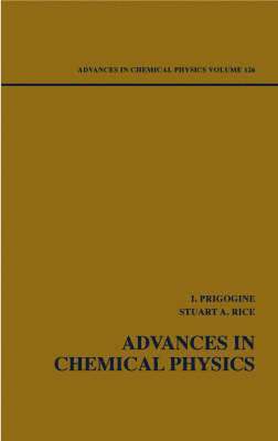 Ilya Prigogine, Stuart A. Rice - Advances in Chemical Physics, Volume 126, Inbunden