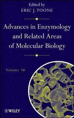 Eric J. Toone - Advances in Enzymology and Related Areas of Molecular Biology, Volume 76, Inbunden