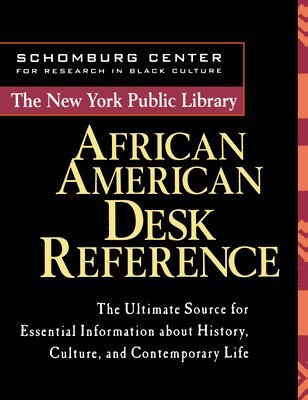 The New York Public Library - New York Public Library African American Desk Reference, Inbunden