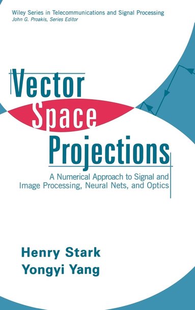 Henry Stark, Yongyi Yang - Vector Space Projections, Inbunden