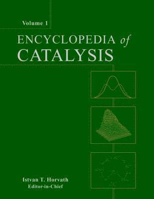 Istvan T. Horvath - Encyclopedia of Catalysis, 6 Volume Set, Inbunden