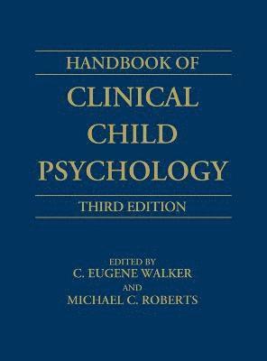 C. Eugene Walker, Michael C. Roberts, C. Eugene Walker, Michael C. Roberts - Handbook of Clinical Child Psychology, Inbunden