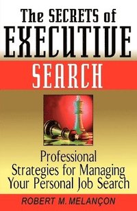 bokomslag The Secrets of Executive Search