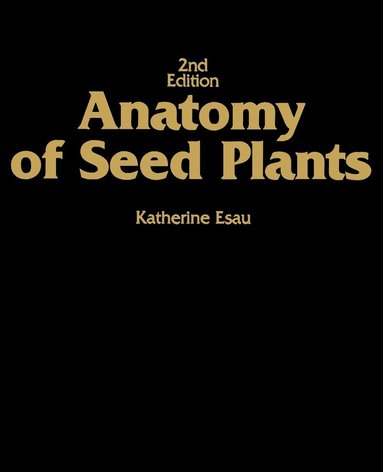 Katherine Esau - Anatomy of Seed Plants, Häftad