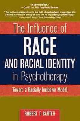 Robert T. Carter, Carter - Influence of Race and Racial Identity in Psychotherapy, Häftad
