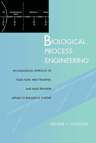 Arthur T. Johnson - Biological Process Engineering, Häftad