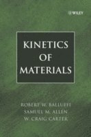 Robert W. Balluffi, Samuel M. Allen, W. Craig Carter, Robert W. (MIT) Balluffi, Samuel M. (MIT) Allen, W. Craig (MIT) Carter, Robert W Balluffi, Samuel M Allen, W Craig Carter - Kinetics of Materials, Inbunden