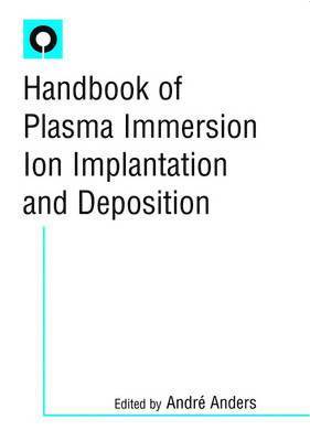 André Anders - Handbook of Plasma Immersion Ion Implantation and Deposition, Inbunden